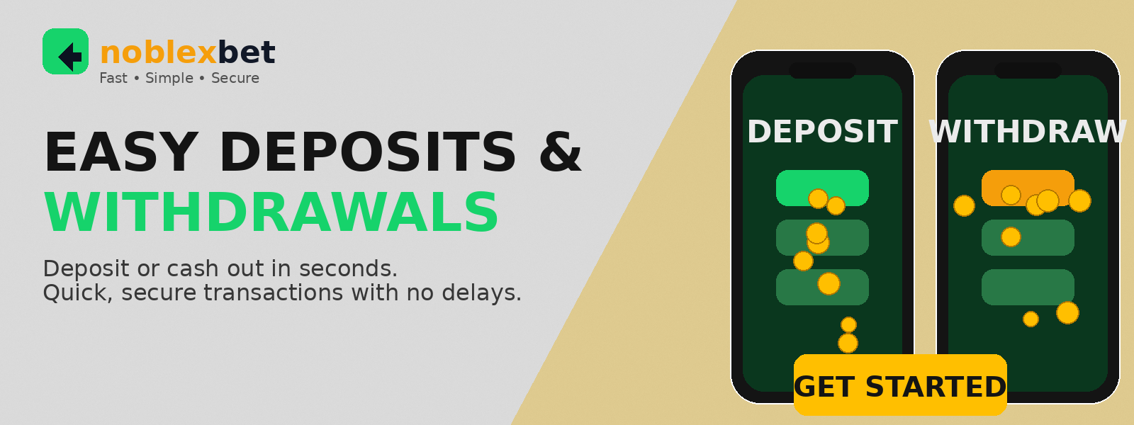 Easy deposits and withdrawals